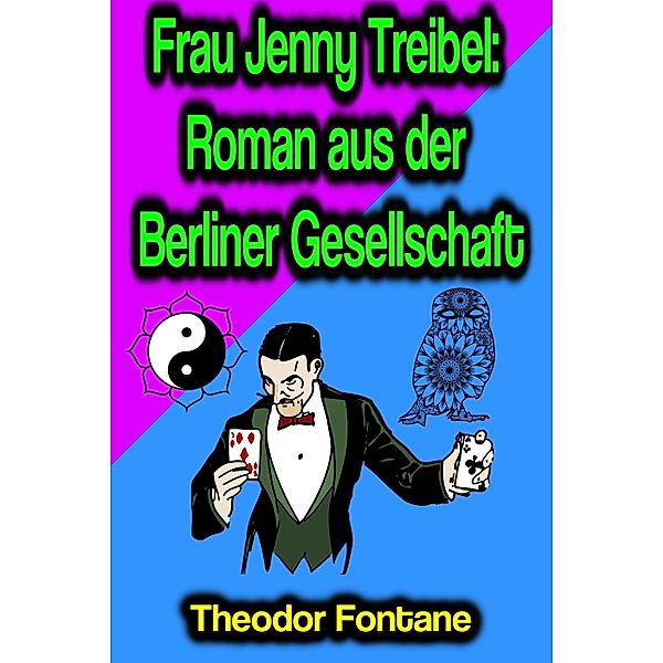 Frau Jenny Treibel: Roman aus der Berliner Gesellschaft, Theodor Fontane