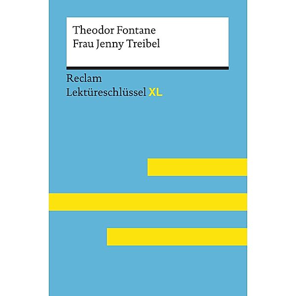 Frau Jenny Treibel von Theodor Fontane: Reclam Lektüreschlüssel XL / Reclam Lektüreschlüssel XL, Theodor Fontane, Swantje Ehlers