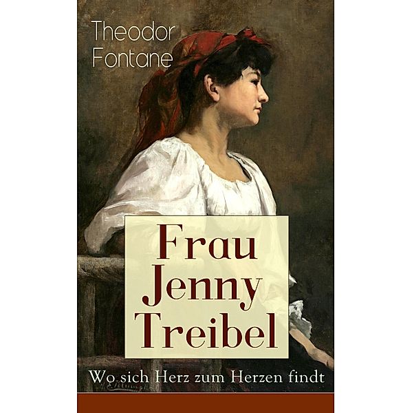 Frau Jenny Treibel - Wo sich Herz zum Herzen findt, Theodor Fontane