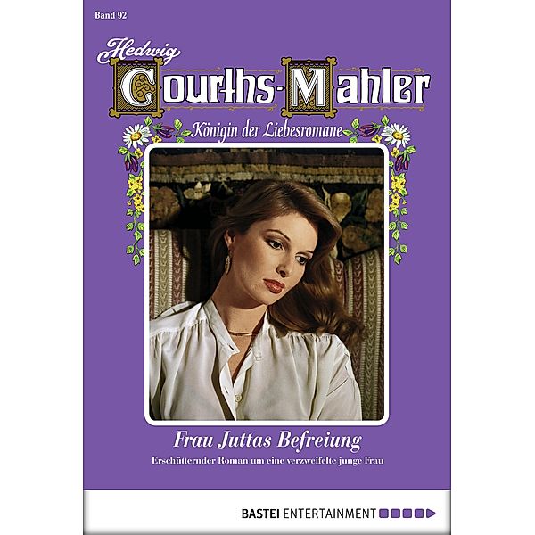 Frau Juttas Befreiung / Hedwig Courths-Mahler Bd.92, Hedwig Courths-Mahler