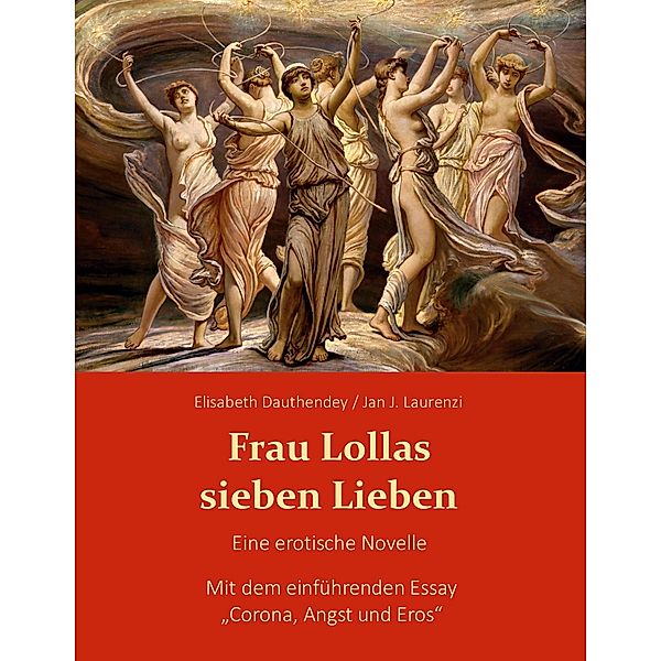 Frau Lollas sieben Lieben, Elisabeth Dauthendey, Jan J. Laurenzi