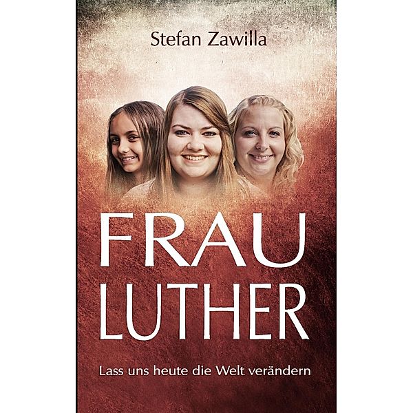 Frau Luther, Stefan Zawilla