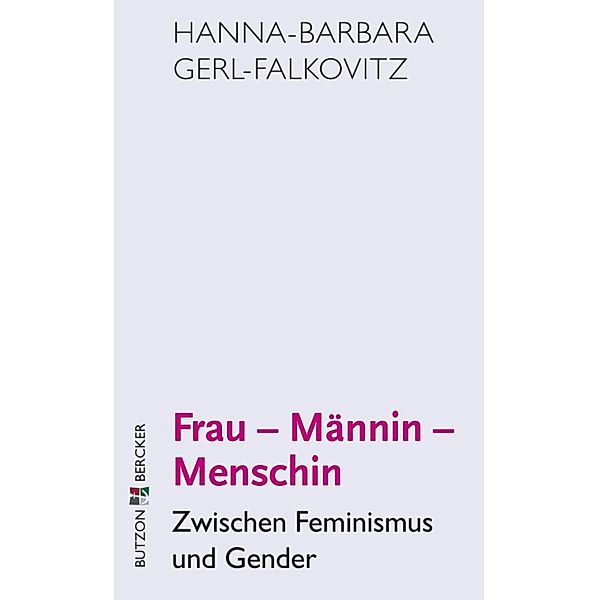 Frau - Männin - Menschin, Hanna-Barbara Gerl-Falkovitz