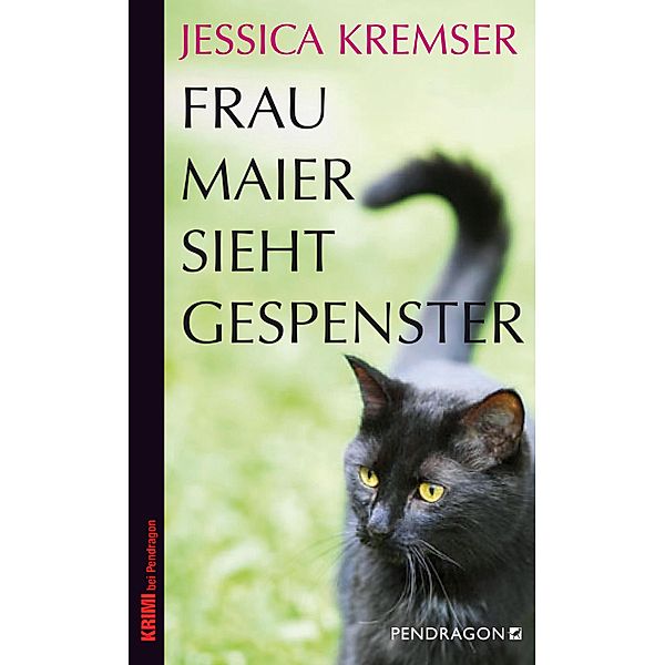 Frau Maier sieht Gespenster / Chiemgau-Krimi, Jessica Kremser