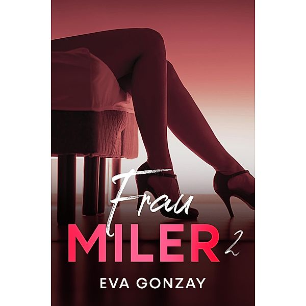 Frau Miler 2, Eva Gonzay