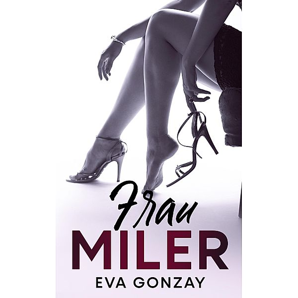 Frau Miler, Eva Gonzay