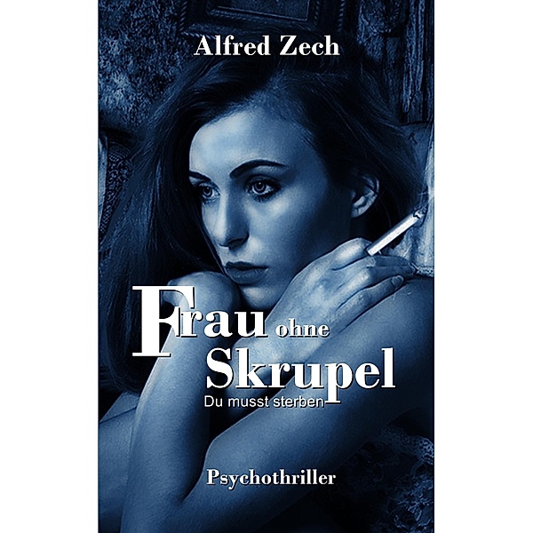 Frau ohne Skrupel, Alfred Zech