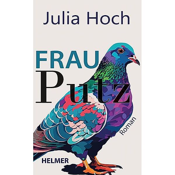 Frau Putz, Julia Hoch