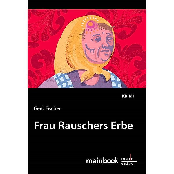 Frau Rauschers Erbe: Kommissar Rauscher 10 / Kommissar Rauscher Bd.10, Gerd Fischer