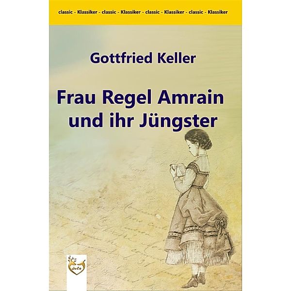 Frau Regel Amrain und ihr Jüngster, Gottfried Keller