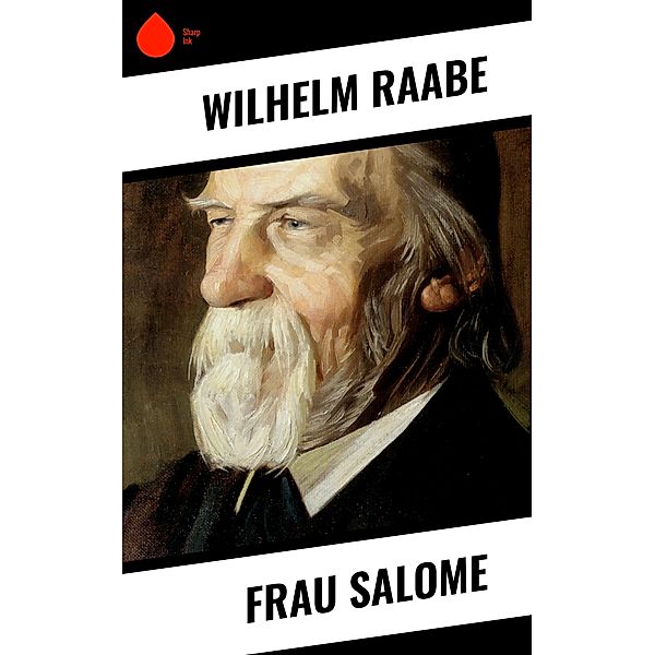 Frau Salome, Wilhelm Raabe