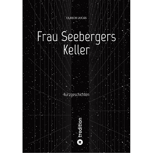 Frau Seebergers Keller, Ulrich Lucas