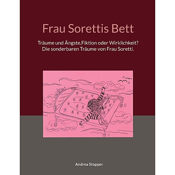 Frau Sorettis Bett, Andrea Stopper