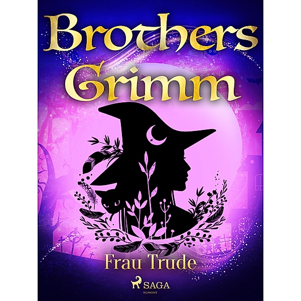 Frau Trude / Grimm's Fairy Tales Bd.43, Brothers Grimm