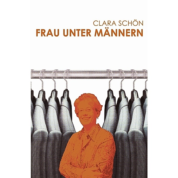 Frau unter Männern, Clara Schön