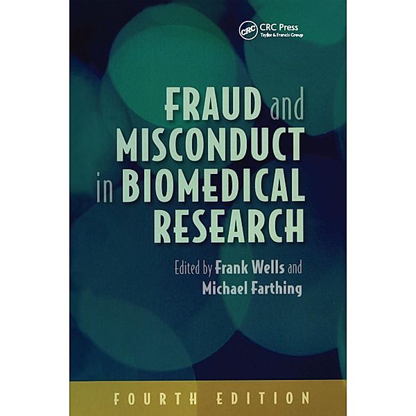 Fraud and Misconduct in Biomedical Research, 4th edition
