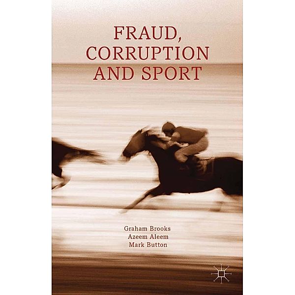 Fraud, Corruption and Sport, G. Brooks, A. Aleem, M. Button