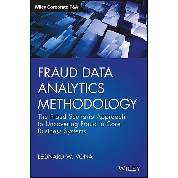 Fraud Data Analytics Methodology / Wiley Corporate F&A, Leonard W. Vona