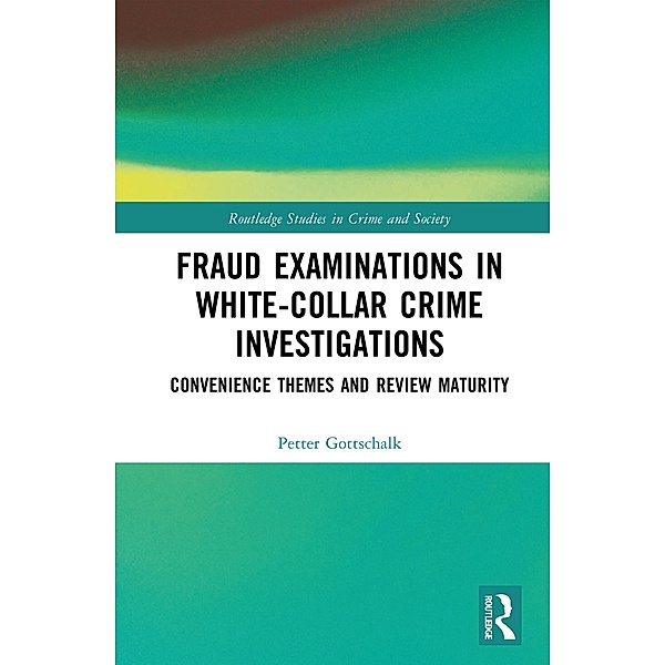 Fraud Examinations in White-Collar Crime Investigations, Petter Gottschalk