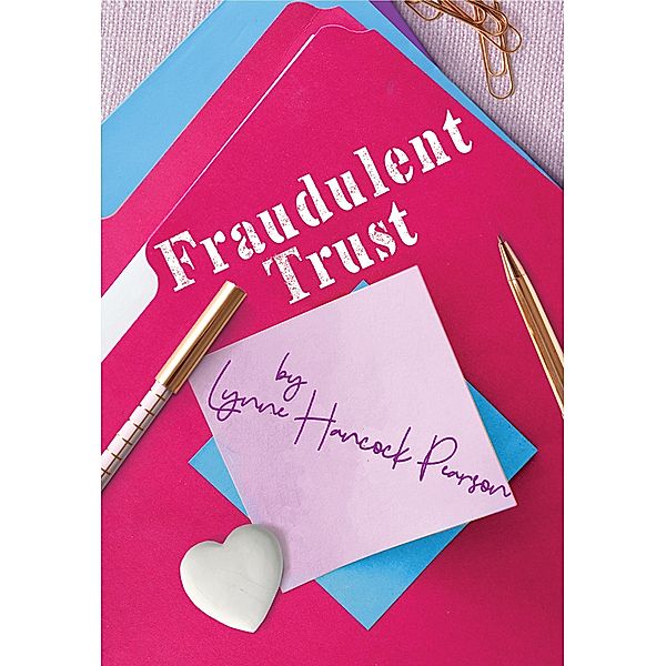 Fraudulent Trust (Planners and Dreamers, #2) / Planners and Dreamers, Lynne Hancock Pearson