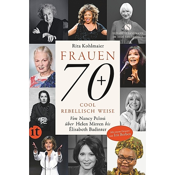 Frauen 70+ Cool. Rebellisch. Weise., Rita Kohlmaier