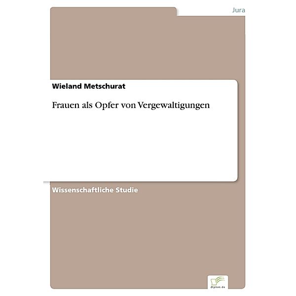 Frauen als Opfer von Vergewaltigungen, Wieland Metschurat