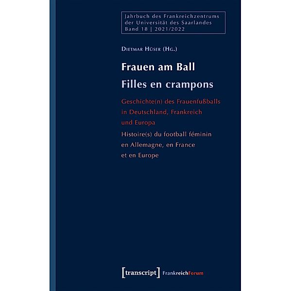 Frauen am Ball / Filles en crampons / Jahrbuch des Frankreichzentrums Bd.18