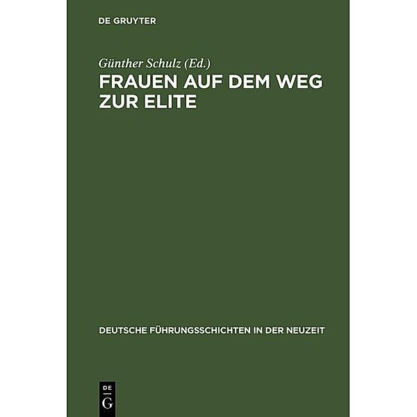 Frauen auf dem Weg zur Elite / Deutsche Führungsschichten in der Neuzeit Bd.23