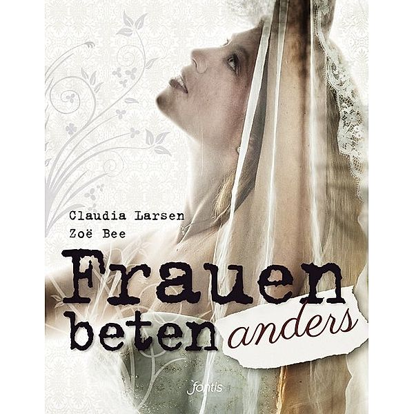 Frauen beten anders, Claudia Larsen, Zoë Bee