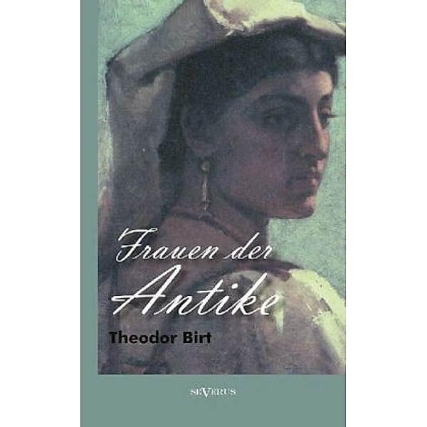 Frauen der Antike, Theodor Birt