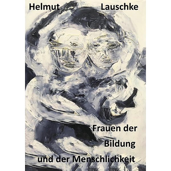 Frauen der Bildung und der Menschlichkeit, Helmut Lauschke