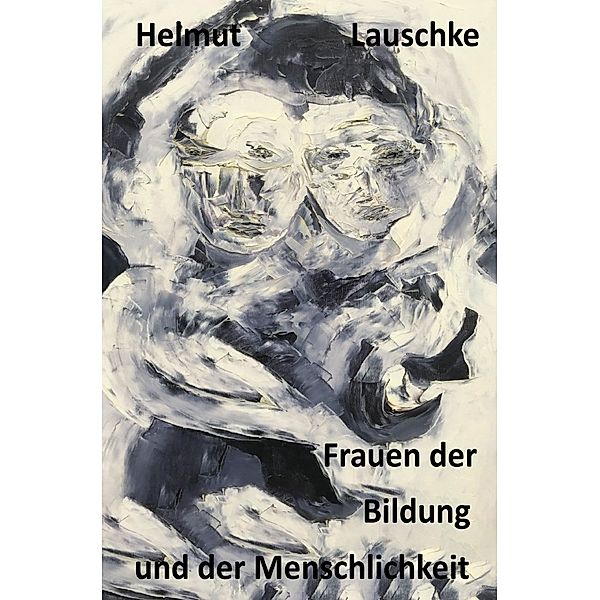 Frauen der Bildung und der Menschlichkeit, Helmut Lauschke