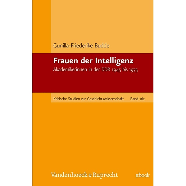 Frauen der Intelligenz / Kritische Studien zur Geschichtswissenschaft, Gunilla-Friederike Budde