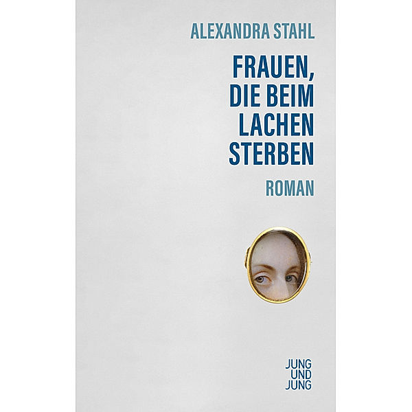 Frauen, die beim Lachen sterben, Alexandra Stahl