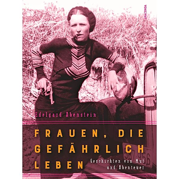 Frauen, die gefährlich leben, Edelgard Abenstein