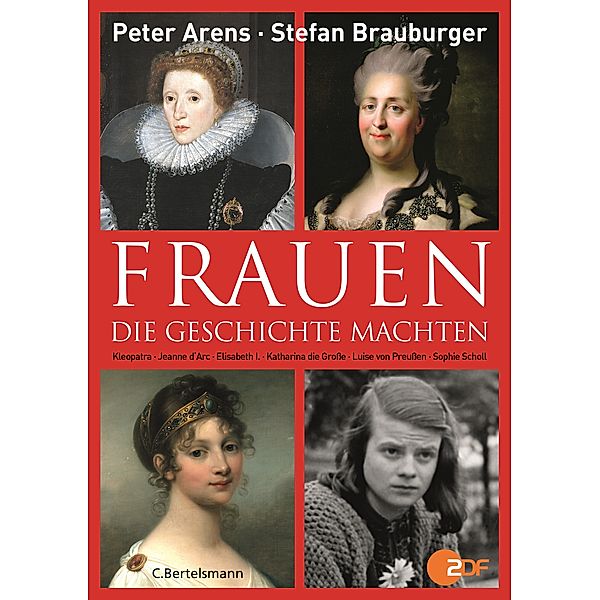 Frauen, die Geschichte machten, Peter Arens, Stefan Brauburger