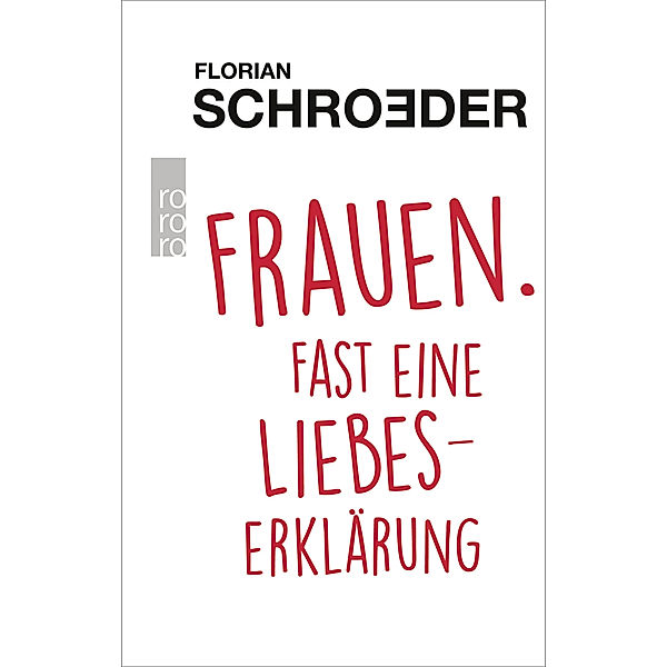 Frauen. Fast eine Liebeserklärung, Florian Schroeder