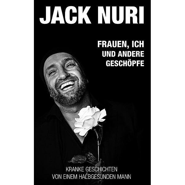 Frauen, ich und andere Geschöpfe, Jack Nuri