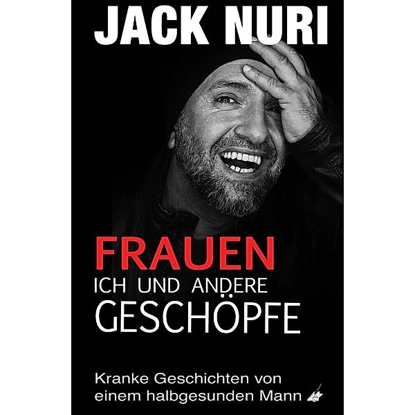 Frauen, ich und andere Geschöpfe, Jack Nuri