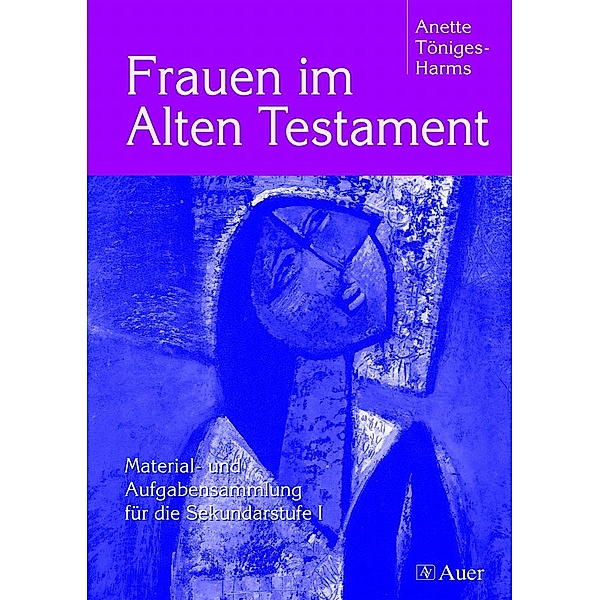 Frauen im Alten Testament, Anette Töniges-Harms