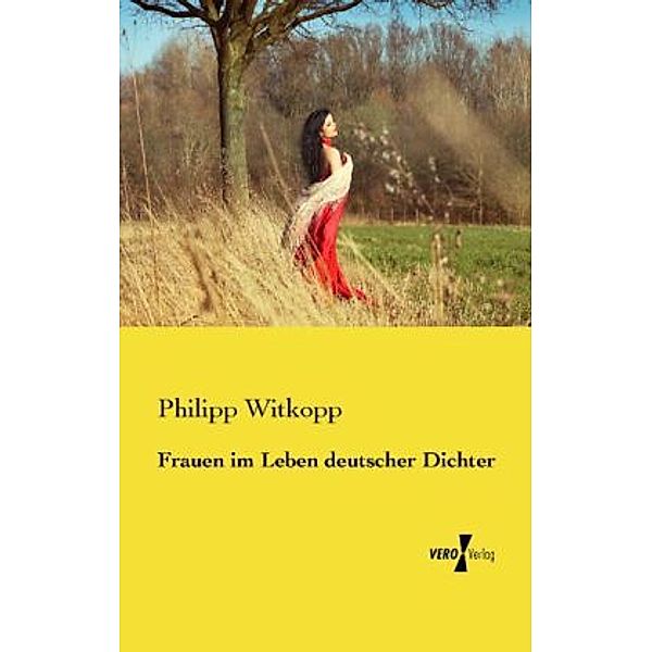 Frauen im Leben deutscher Dichter, Philipp Witkopp