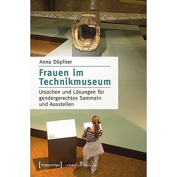 Frauen im Technikmuseum / Edition Museum Bd.21, Anna Döpfner