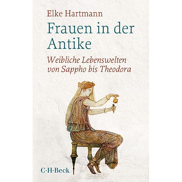 Frauen in der Antike / Beck'sche Reihe Bd.1735, Elke Hartmann