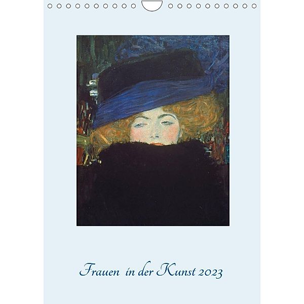 Frauen in der Kunst 2023 (Wandkalender 2023 DIN A4 hoch), ARTOTHEK - Bildagentur der Museen