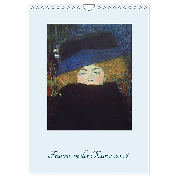 Frauen in der Kunst 2024 (Wandkalender 2024 DIN A4 hoch), CALVENDO Monatskalender, ARTOTHEK - Bildagentur der Museen