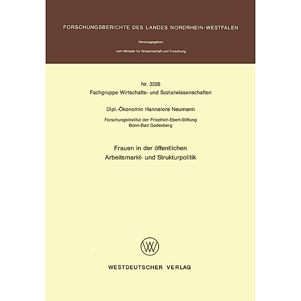 Frauen in der öffentlichen Arbeitsmarkt- und Strukturpolitik / Forschungsberichte des Landes Nordrhein-Westfalen Bd.3226, Hannelore Neumann