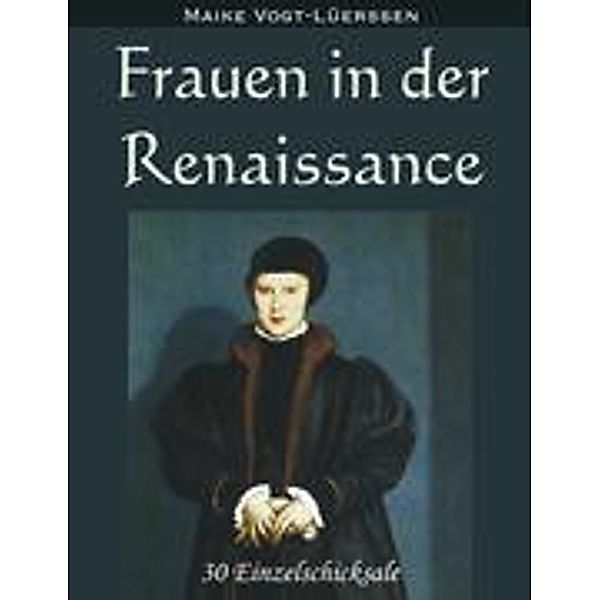 Frauen in der Renaissance, Maike Vogt-Lüerssen