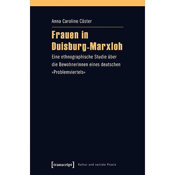 Frauen in Duisburg-Marxloh / Kultur und soziale Praxis, Anna Caroline Cöster