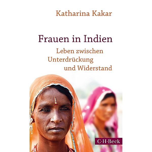 Frauen in Indien / Beck Paperback Bd.6205, Katharina Kakar