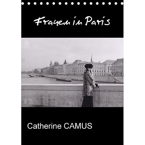 Frauen in Paris (Tischkalender 2017 DIN A5 hoch), Catherine CAMUS